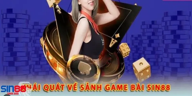 Giới thiệu về Game Bài Sin88